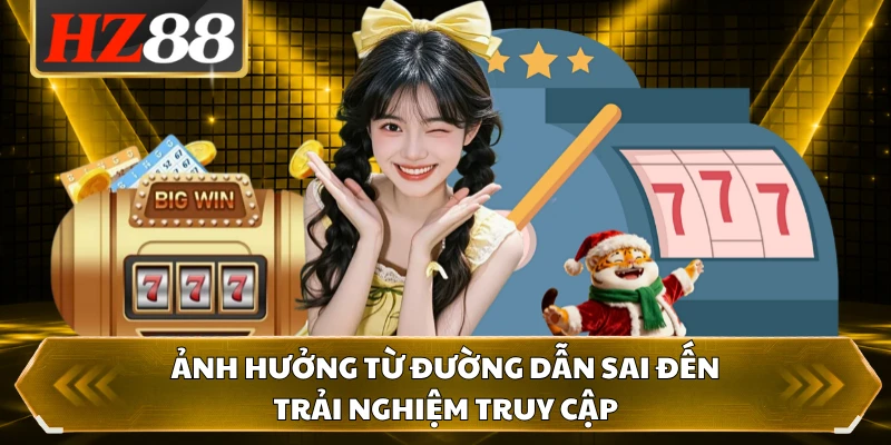 Ảnh hưởng từ đường dẫn sai đến trải nghiệm truy cập